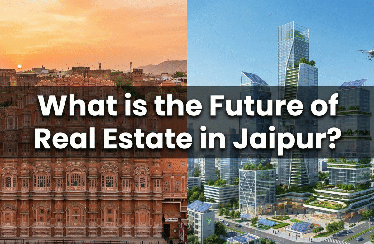 What is the Future of Real Estate in Jaipur?