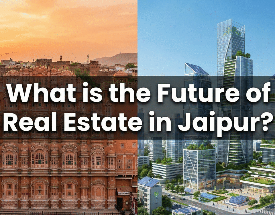 What is the Future of Real Estate in Jaipur?